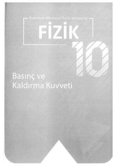 FİZİK BASINÇ VE KALDIRMA KUVVETİ