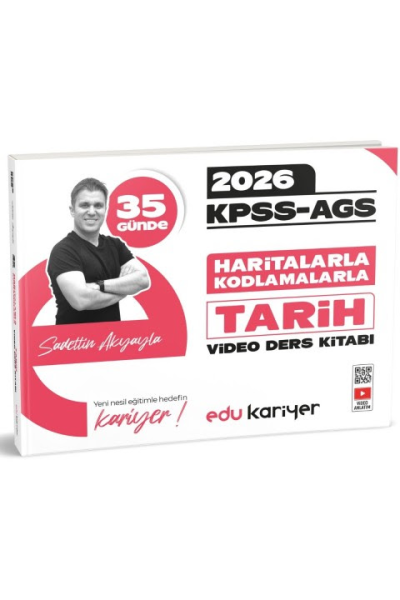 Sadettin Akyayla 2026 KPSS-AGS 35 Günde Haritalarla Kodlamalarla Tarih Video Ders Kitabı Edu Kariyer SegaCopy Fotokopi Merkezi