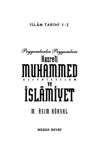 Peygamberler Peygamberi Hz. Muhammed Aleyhisselam ve İslamiyet M. Asım Köksal SegaCopy Fotokopi Merkezi