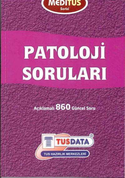 Patoloji Soruları Açıklamalı 860 Güncel Soru Meditus Serisi TUSDATA SegaCopy Fotokopi Merkezi