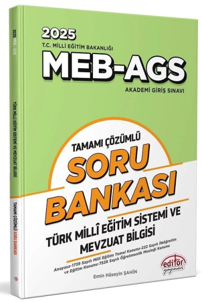 2025 MEB-AGS Türk Mili Eğitim Sistemi ve Mevzuat Bilgisi Soru Bankası Çözümlü Editör Yayınları