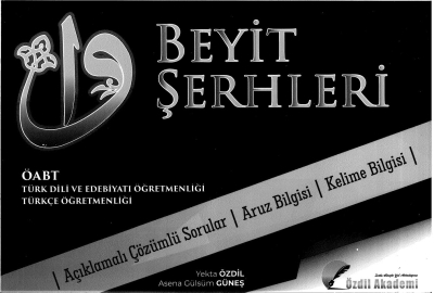 BEYİT ŞERHLERİ ÇÖZÜMLÜ SORULAR ARUZ BİLGİSİ KELİME BİLGİSİ