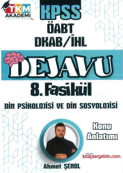 DEJAVU 8. FASİKÜL DİN PSİKOLOJİSİ VE DİN SOSYOLOJİSİ SegaCopy Fotokopi Merkezi