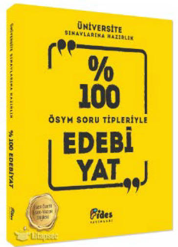 Üniversite Sınavlarına Hazırlık Yüzde 100 Edebiyat ÖSYM Soru Tipleriyle Fides Yayınları