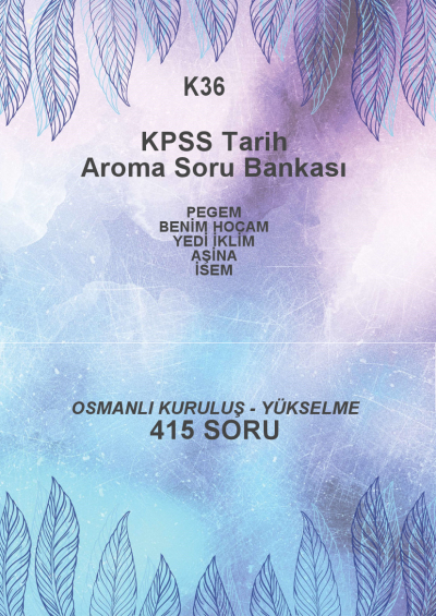 OSMANLI KURULUŞ - YÜKSELME --415 SORU-- SegaCopy Fotokopi Merkezi