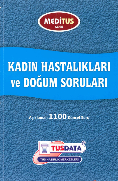 Kadın Hastalıkları ve Doğum Soruları Açıklamalı 1100 Güncel Soru Meditus Serisi TUSDATA SegaCopy Fotokopi Merkezi