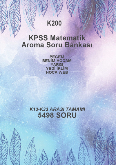MATEMATİK TAMAMI (K13-K33) --5498 SORU-- (K13-K33 YAYINLARI: PEGEM- BENİM HOCAM - YARGO- YEDİ İKLİM - HOCA WEB)